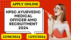 HPSC Ayurvedic Medical Officer AMO Recruitment 2024