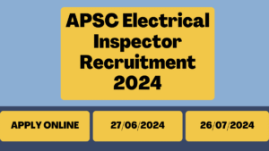 APSC Electrical Inspector Recruitment 2024