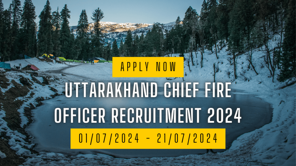 Uttarakhand Chief Fire Officer Recruitment 2024