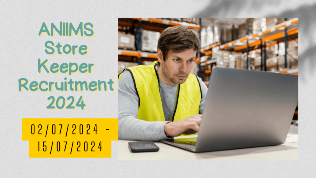 ANIIMS Store Keeper Recruitment 2024
