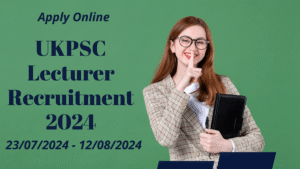 UKPSC Lecturer Recruitment 2024