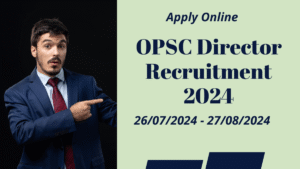 OPSC Director Recruitment 2024