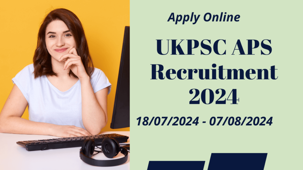 UKPSC APS Recruitment 2024