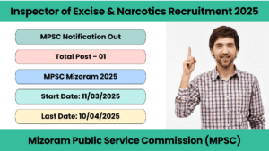 MPSC Mizoram Inspector of Excise & Narcotics Recruitment 2025