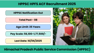 HPPSC HPFS ACF Recruitment 2025